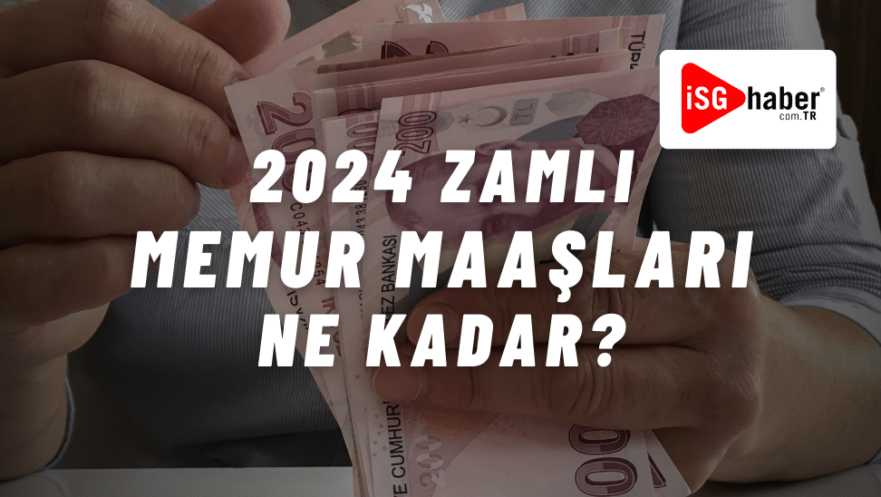 2024 Memur Maaşları Ne Kadar?