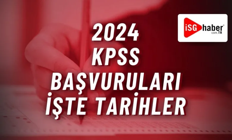 2024 KPSS Başvuruları Açıklandı: İşte Tarihler