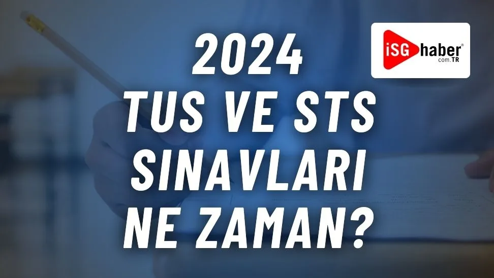 2024TUS ve STS Sınavları Ne Zaman?